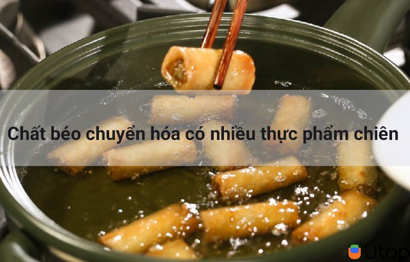 Có nhiều chất béo chuyển hóa trong thực phẩm chiên